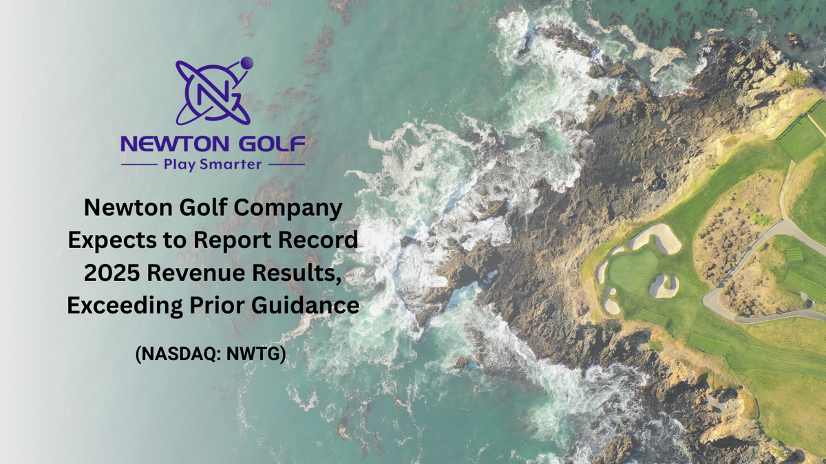 Newton Golf Company  Expects to Report Record 2025 Revenue Results, Exceeding Prior Guidance