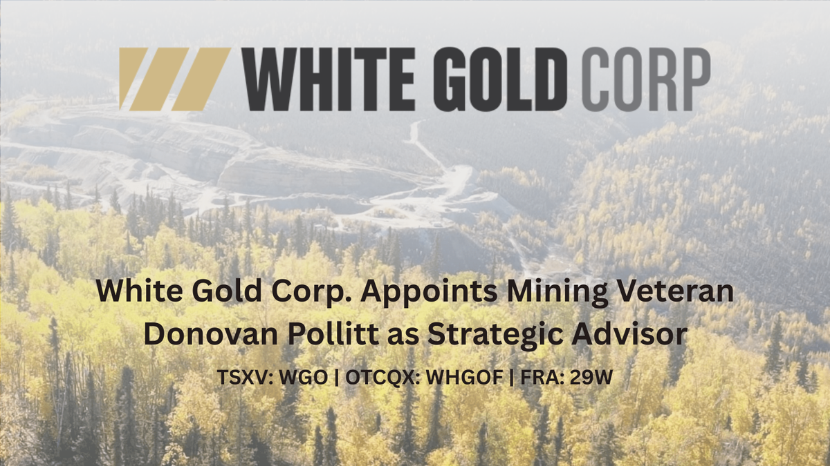 White Gold Corp. Appoints Mining Veteran Donovan Pollitt as Strategic Advisor