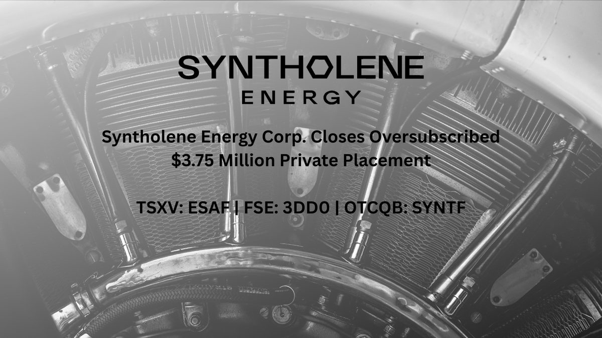 Syntholene Energy Corp. Closes Oversubscribed $3.75 Million Private Placement