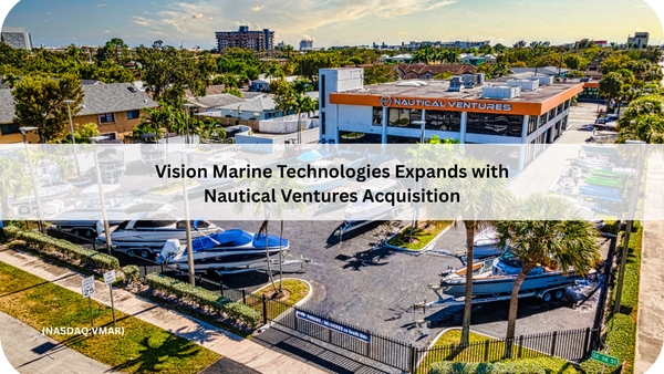 Vision Marine Technologies Expands with Nautical Ventures Acquisition