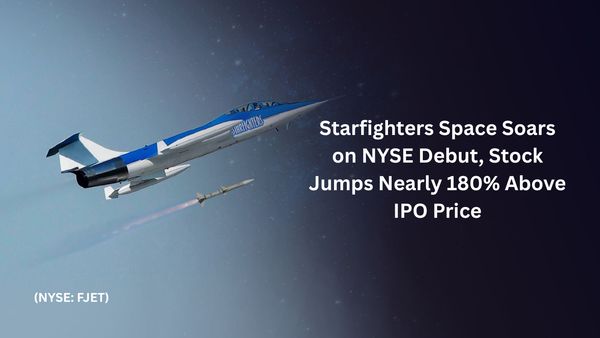 Starfighters Space Soars on NYSE Debut, Stock Jumps Nearly 180% Above IPO Price
