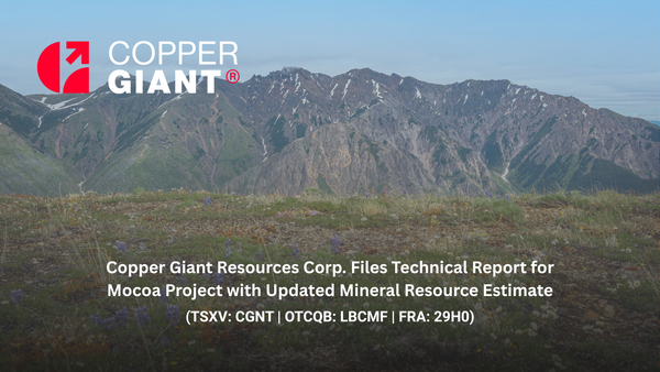 Copper Giant Resources Corp. Files Technical Report for Mocoa Project with Updated Mineral Resource Estimate