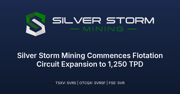 Silver Storm Mining Commences Flotation Circuit Expansion to 1,250 TPD